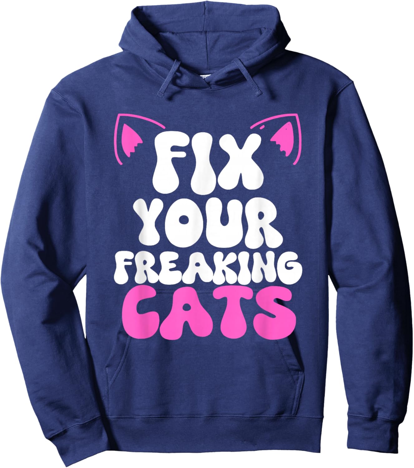 Fix Your Freaking Cats Vet Tech Cat Feral Owner Funny Saying Hoodie - Hoodie | Navy