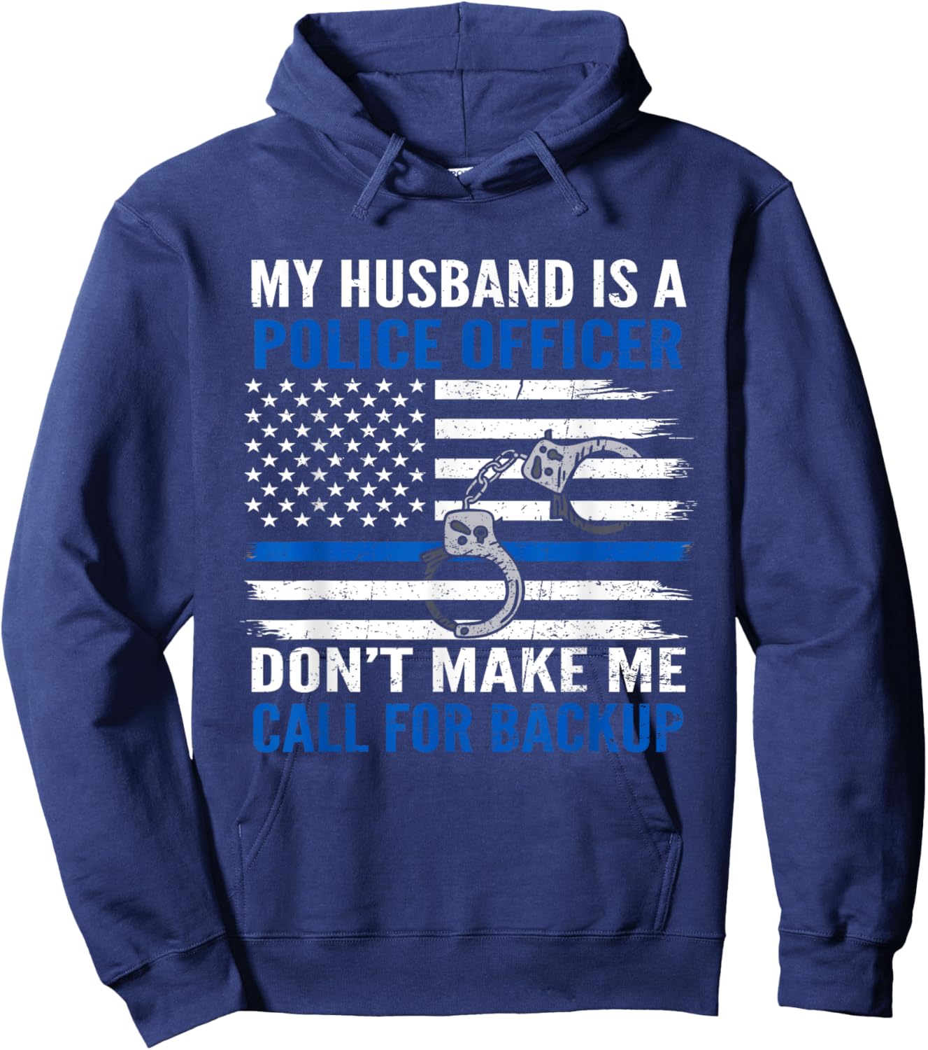 My Husband Is Police Officer Don't Make Me Call For Backup Hoodie - Hoodie | Navy