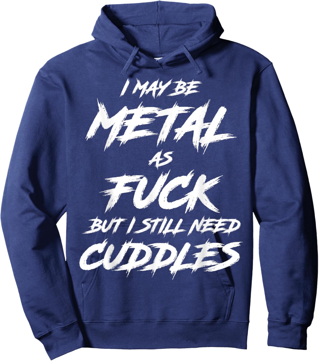 Metal AF But I Still Need Cuddles Metal Fan Funny Metalhead Hoodie - Hoodie | Navy
