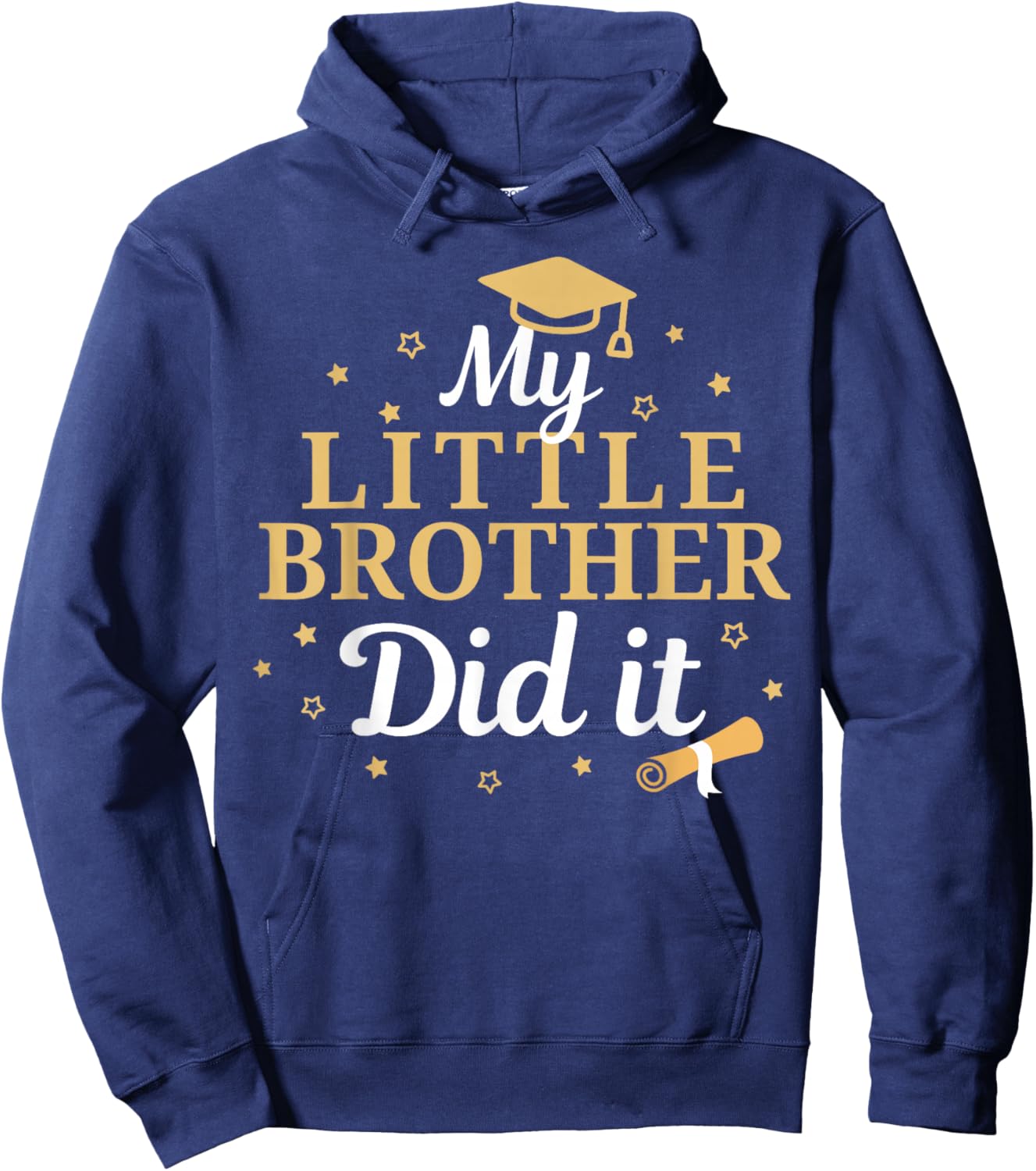 My Little Brother Did It Proud Class Senior Graduate Hoodie - Hoodie | Navy