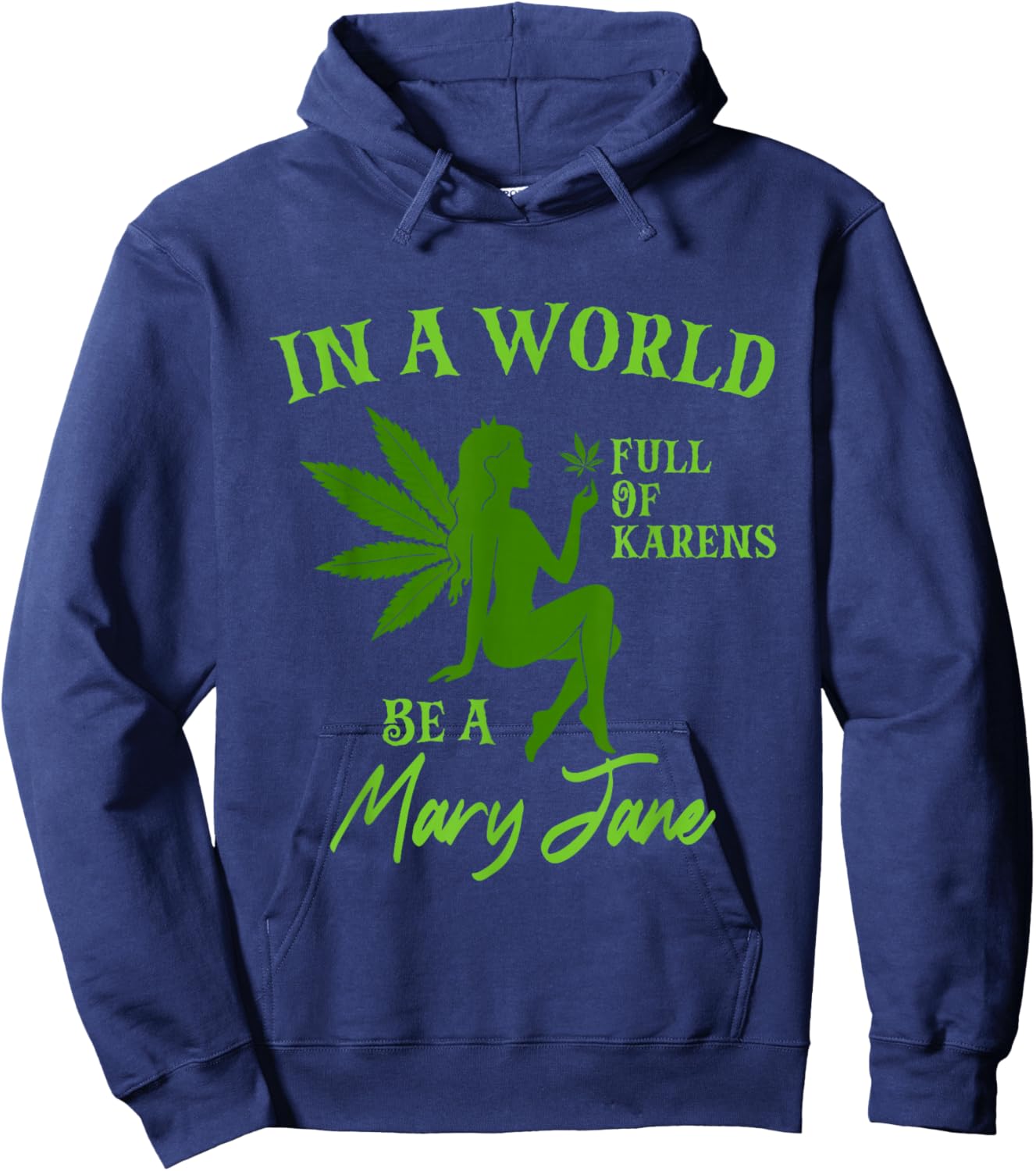 Cannabis Weed Lover Smoking Stoned in A World Full of Karens Hoodie - Hoodie | Navy
