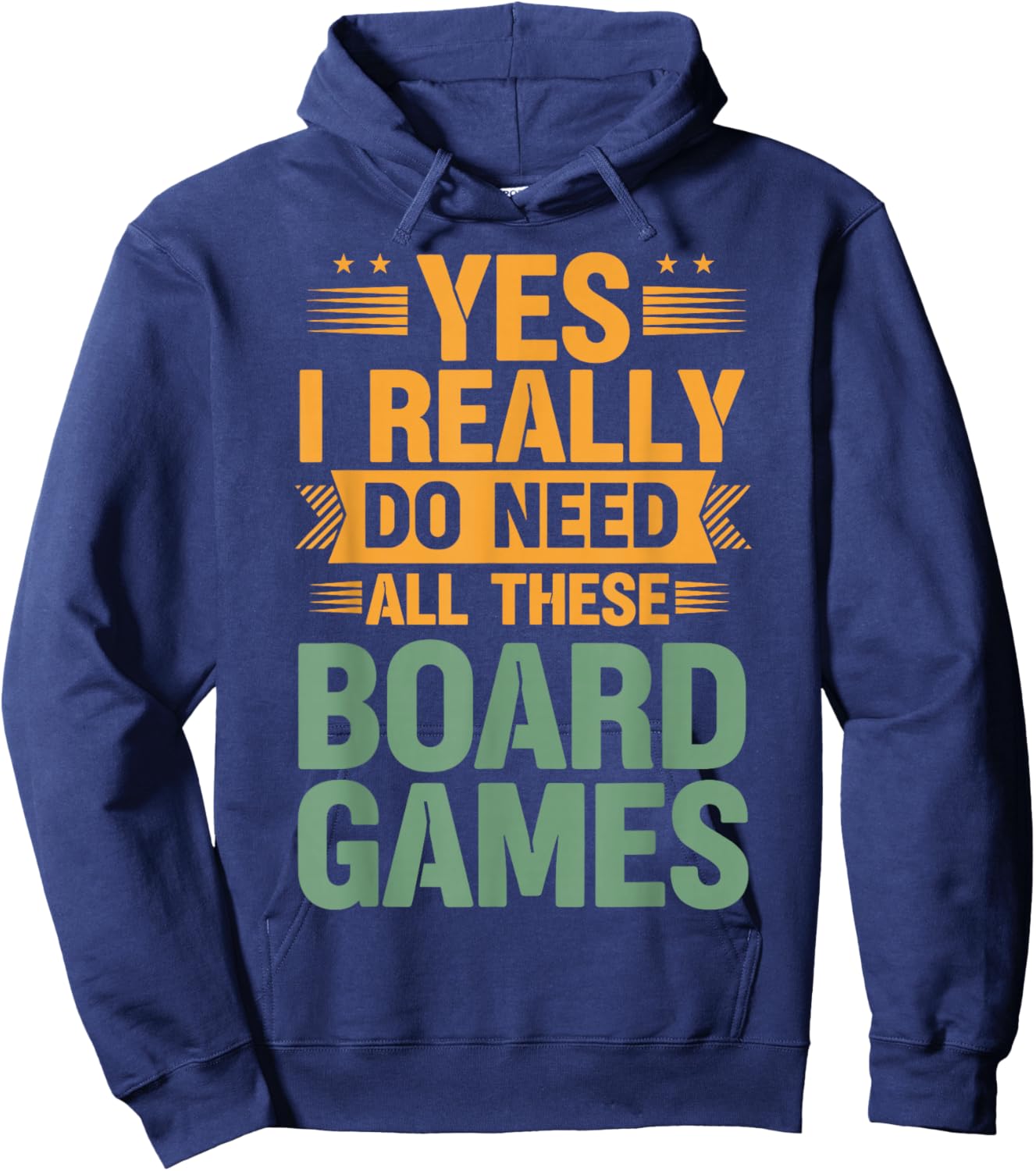 Yes I Really Do Need All These Board Games Hoodie - Hoodie | Navy