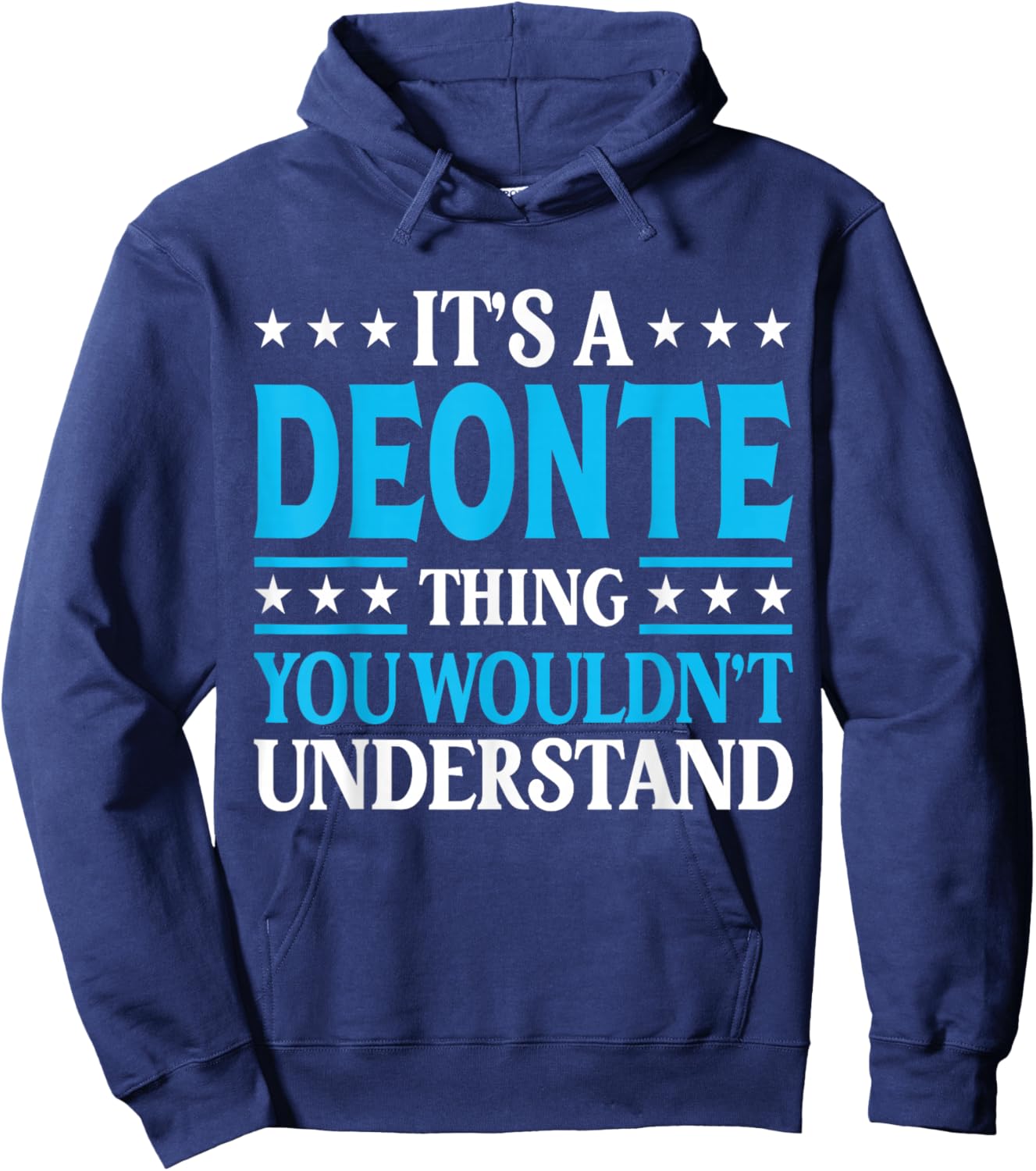 Deonte Thing Wouldn't Understand Personal Name Deonte Hoodie - Hoodie | Navy