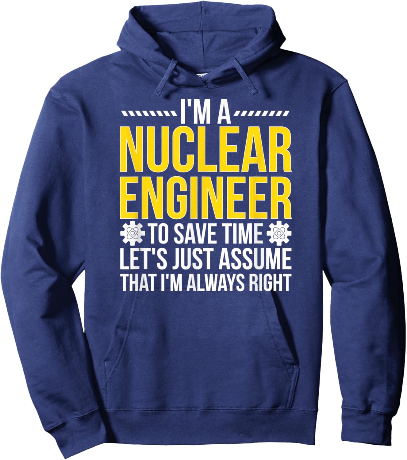Nuclear Engineer Always Right Nuclear Engineering Hoodie - Hoodie | Navy
