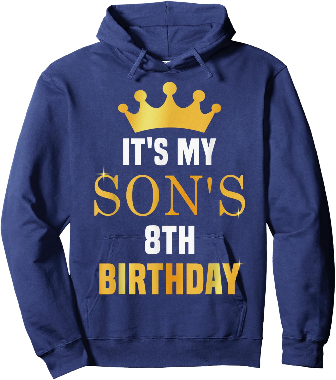 Its My Son's 8th Birthday Funny 8 Years Old Golden Bday Hoodie - Hoodie | Navy