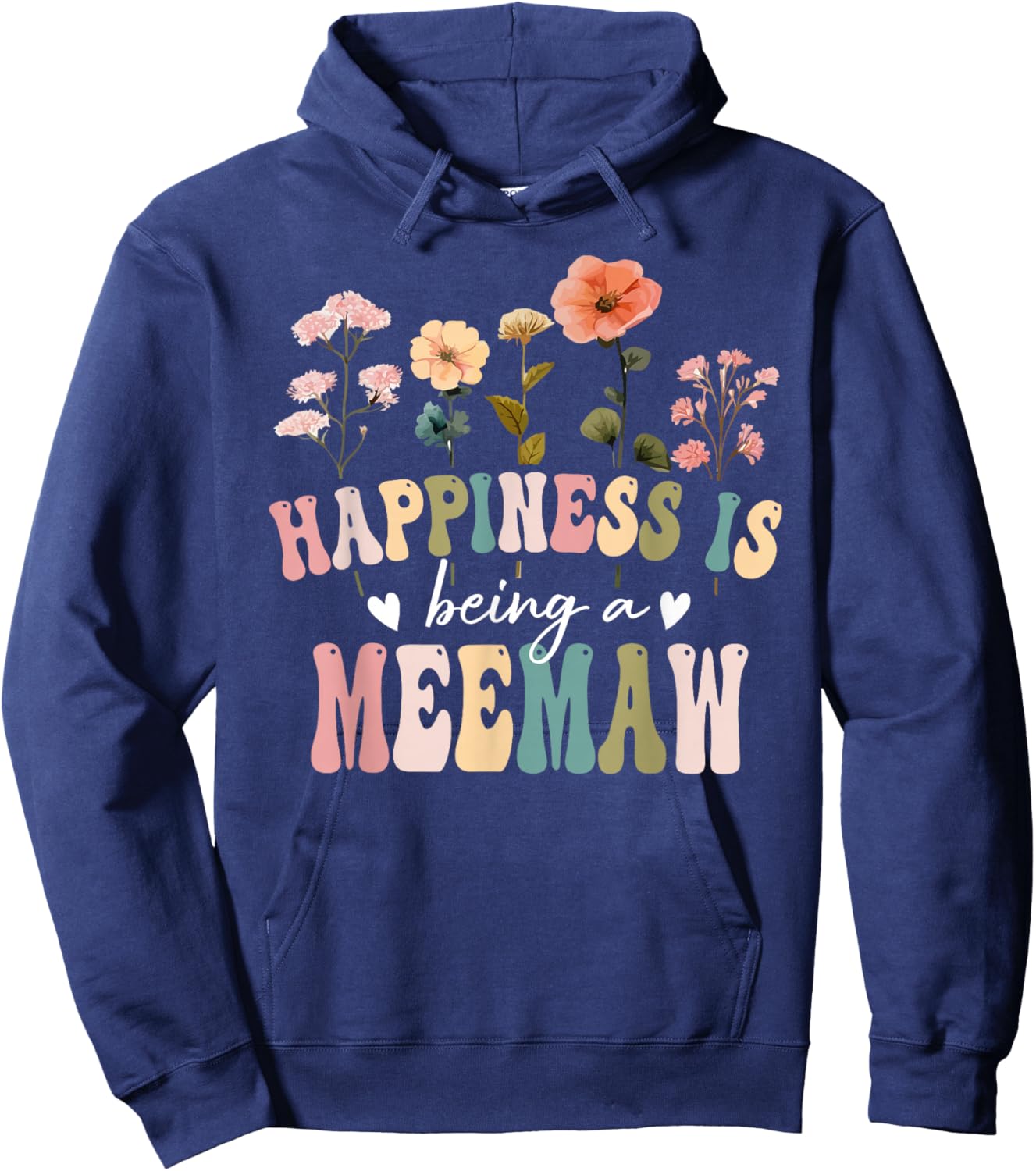 Happiness is Being a Meemaw Floral Meemaw Mother's Day Hoodie - Hoodie | Navy
