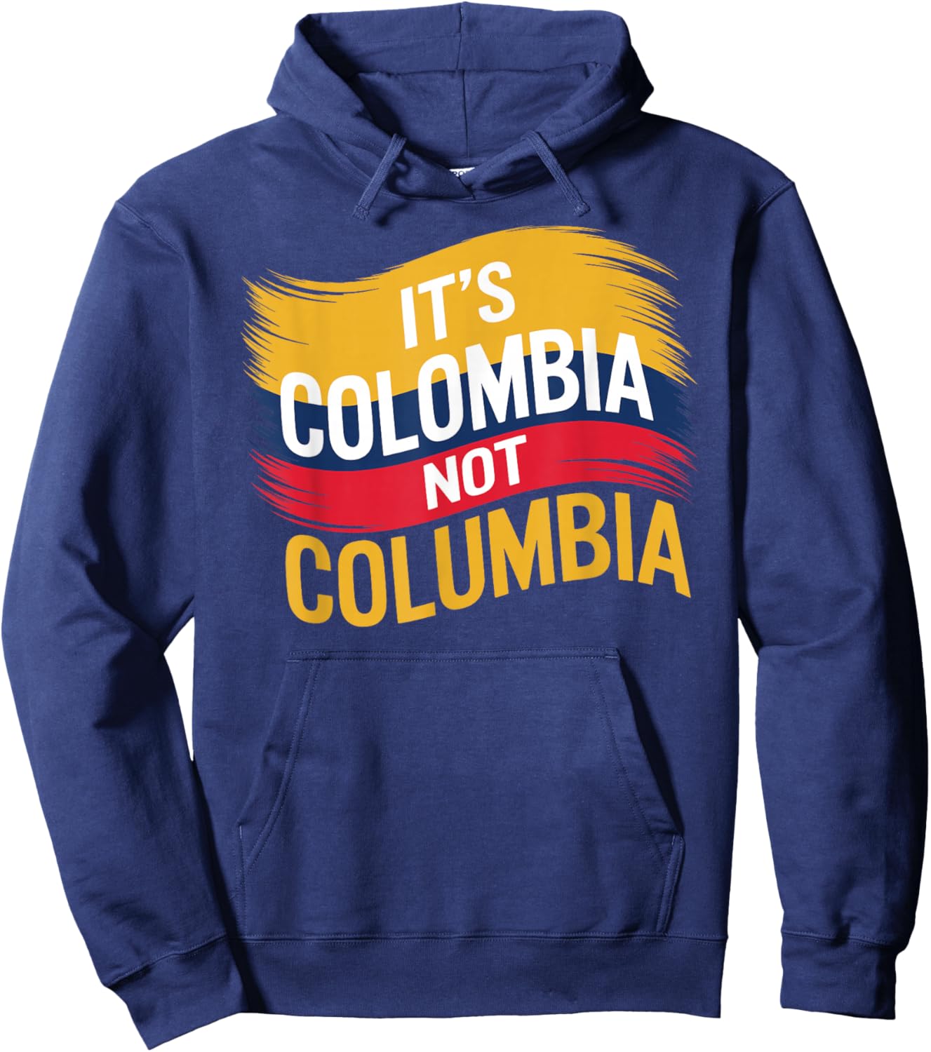 Its Colombia Not Columbia Colombian Caleños Bogota Medellin Hoodie - Hoodie | Navy