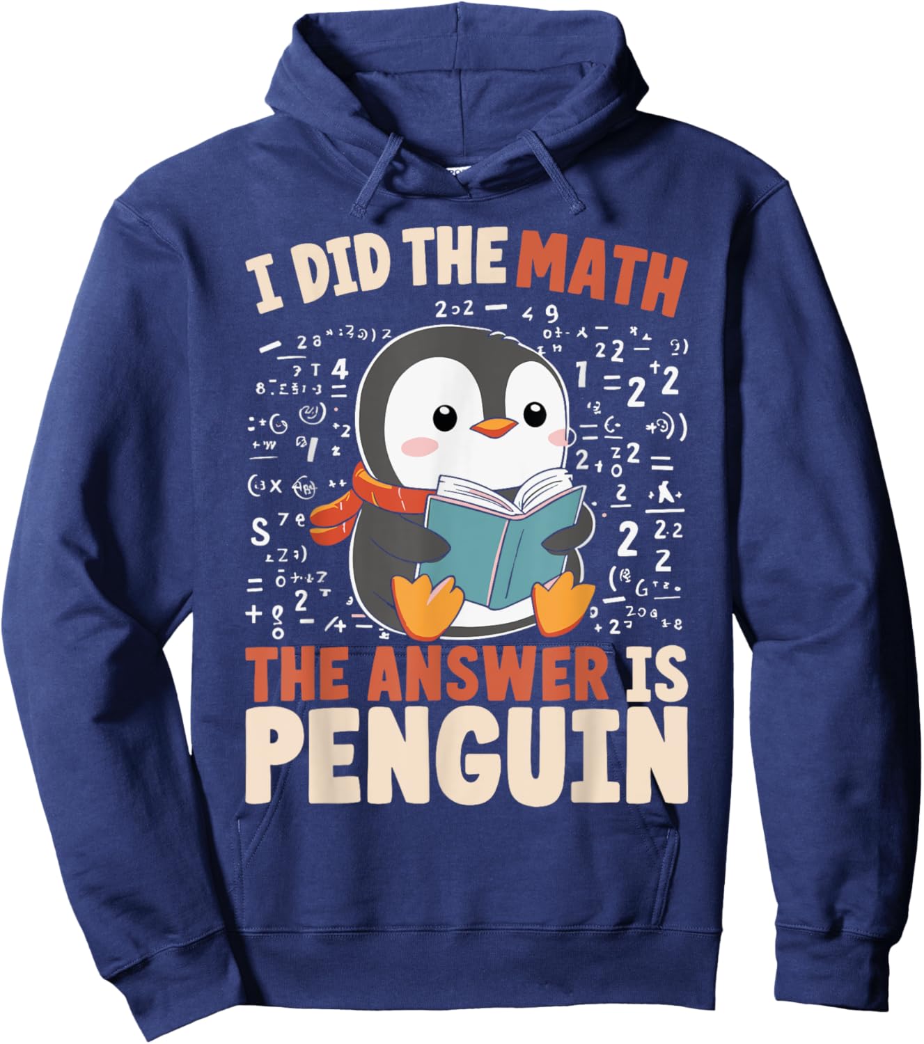 I Did the Math the Answer Is Penguin Funny Penguin Lover Hoodie - Hoodie | Navy