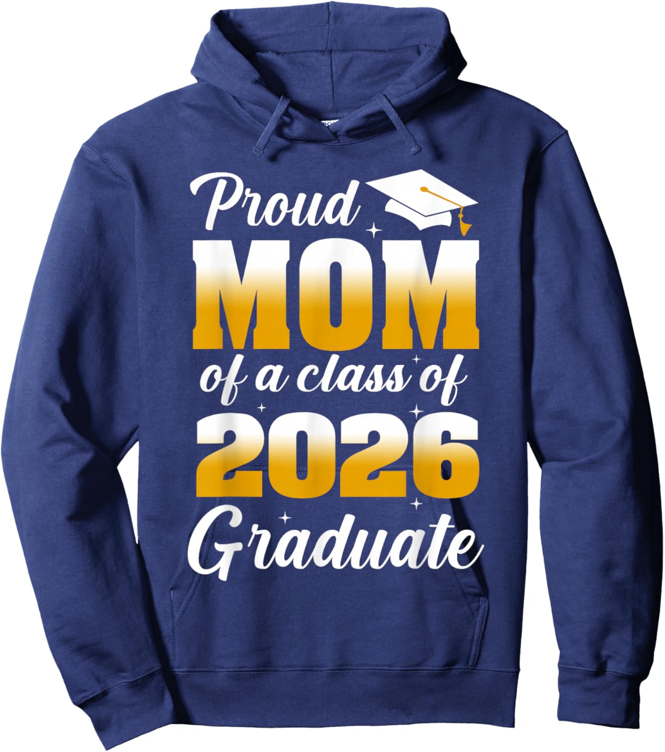 Proud Mom of A 2026 Graduate Shirt Women Mother Graduation Hoodie - Hoodie | Navy