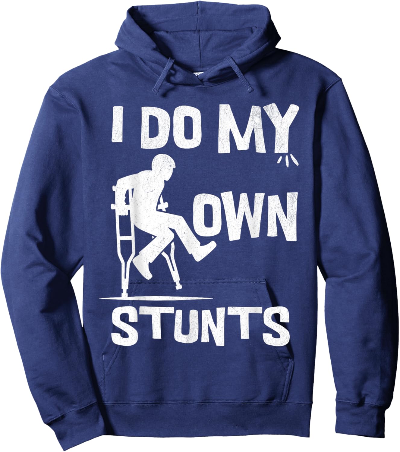 I broke my leg because i do my own stunts always Hoodie - Hoodie | Navy