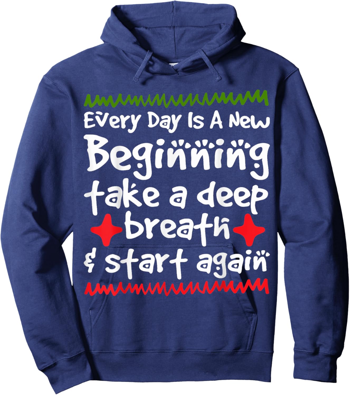 Every Day is a New Beginning Take a Deep Breath Shirt Hoodie - Hoodie | Navy