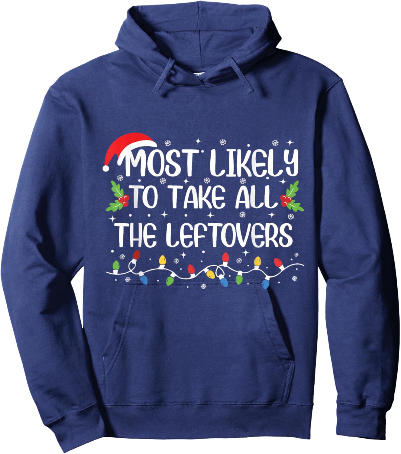 Most Likely To Take All The Leftovers Funny Christmas Outfit Hoodie - Hoodie | Navy