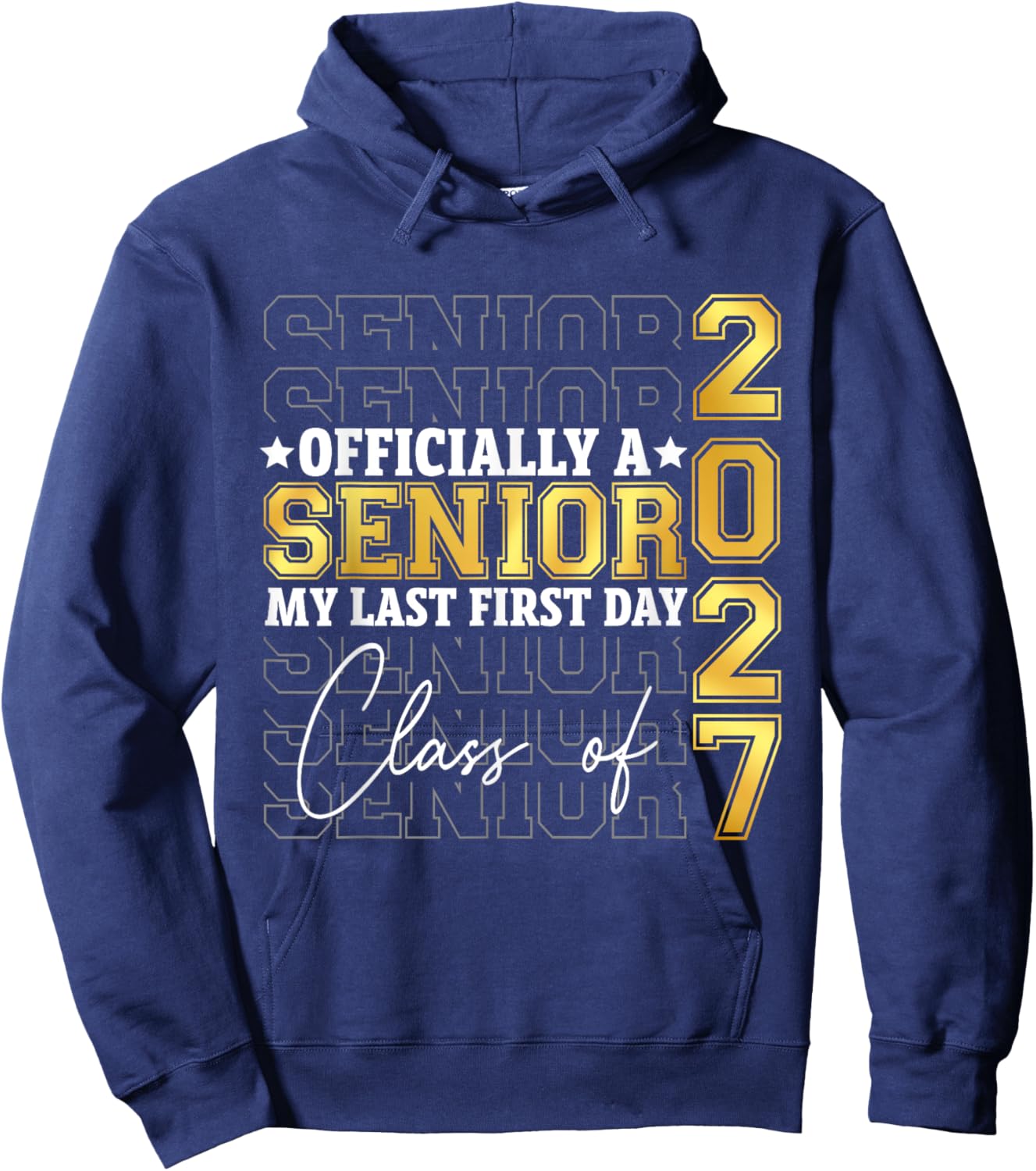 Graduation Class of 2027 My First Last Day of School Senior Hoodie - Hoodie | Navy