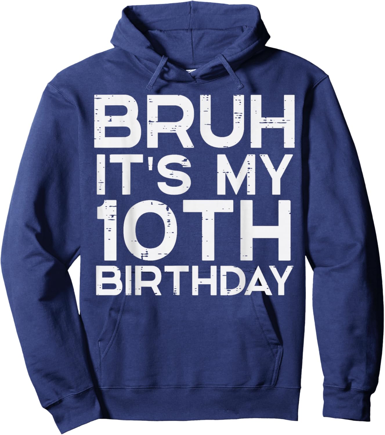 Bruh Its My 10th Birthday Bday 10 Years Old Boys Girls Kids Hoodie - Hoodie | Navy