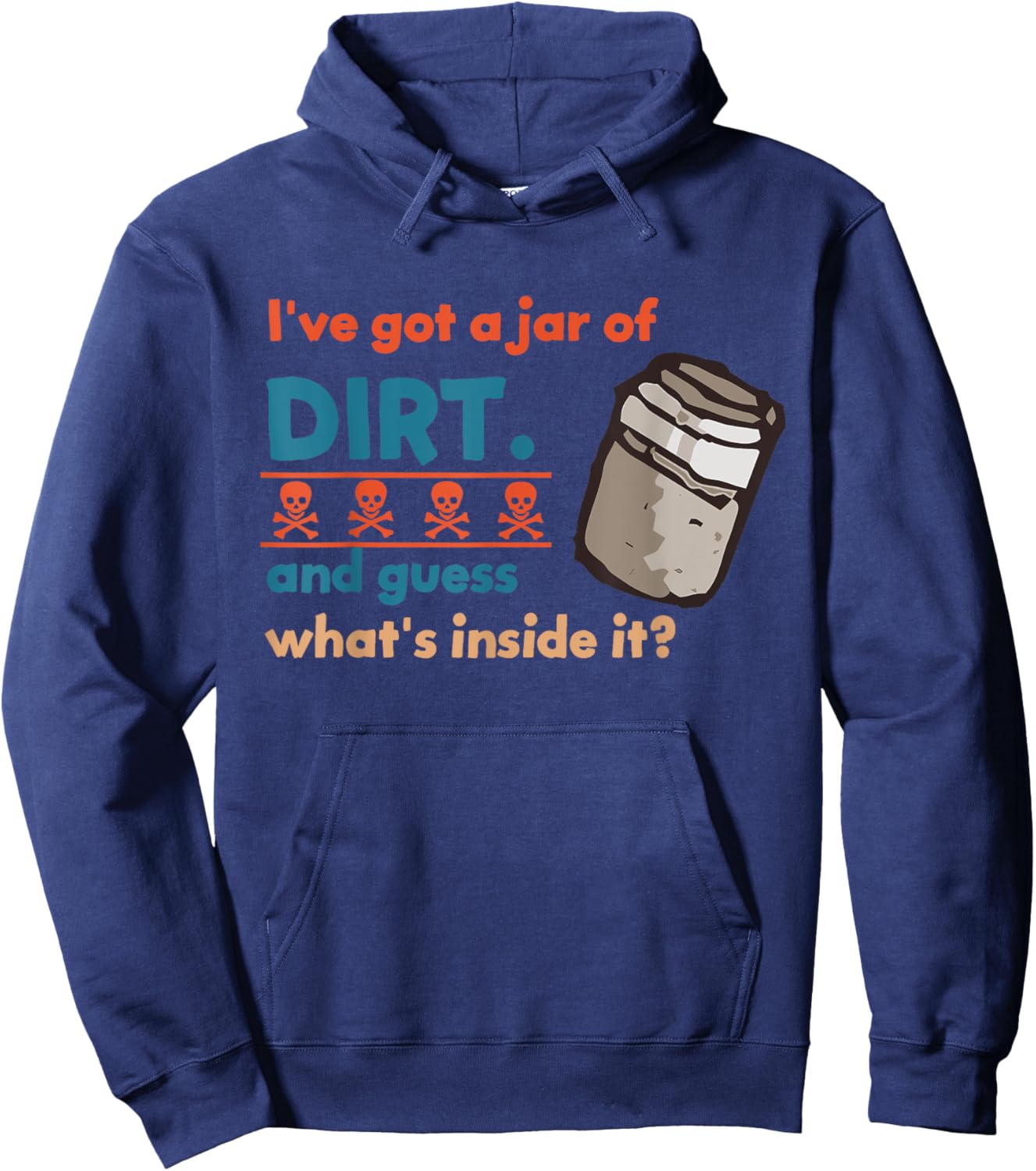 I've Got A Jar Of Dirt And Guess What's Inside It? Vintage Hoodie - Hoodie | Navy