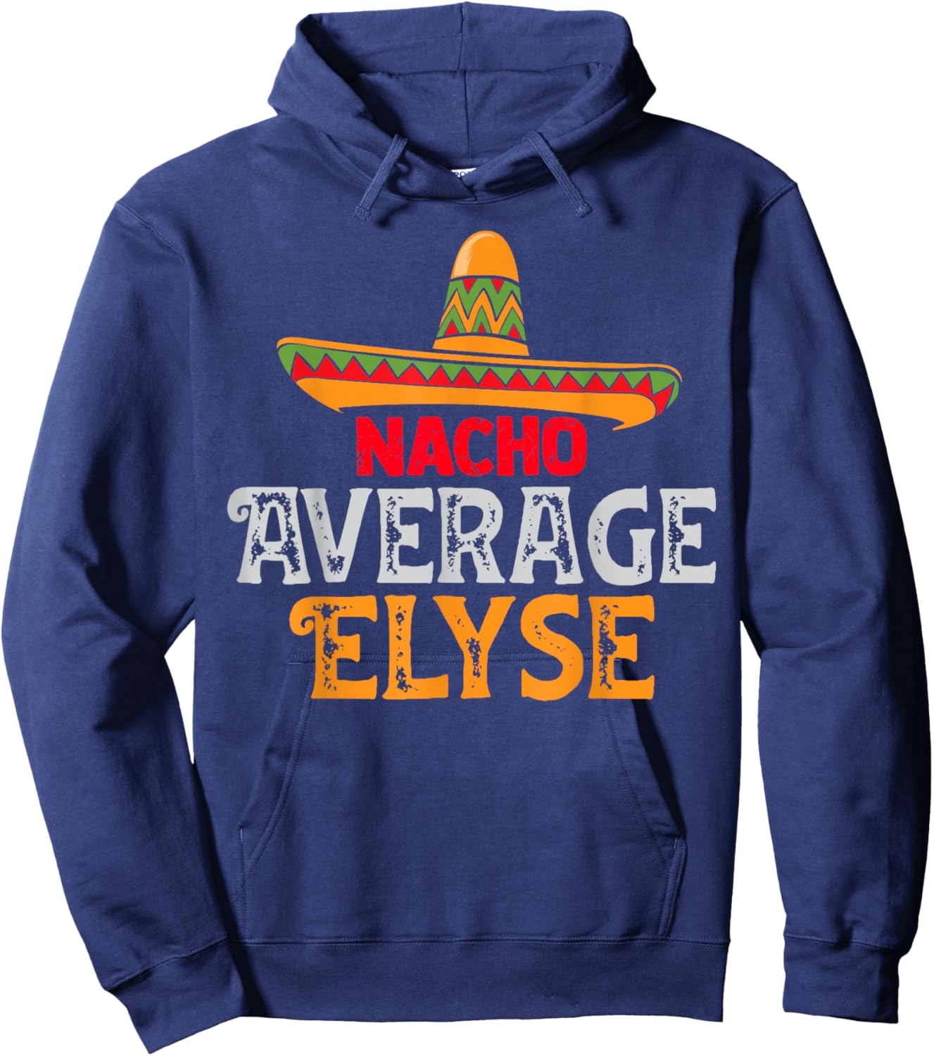 Nacho Average Elyse Personalized Name Mexican Family Hoodie - Hoodie | Navy
