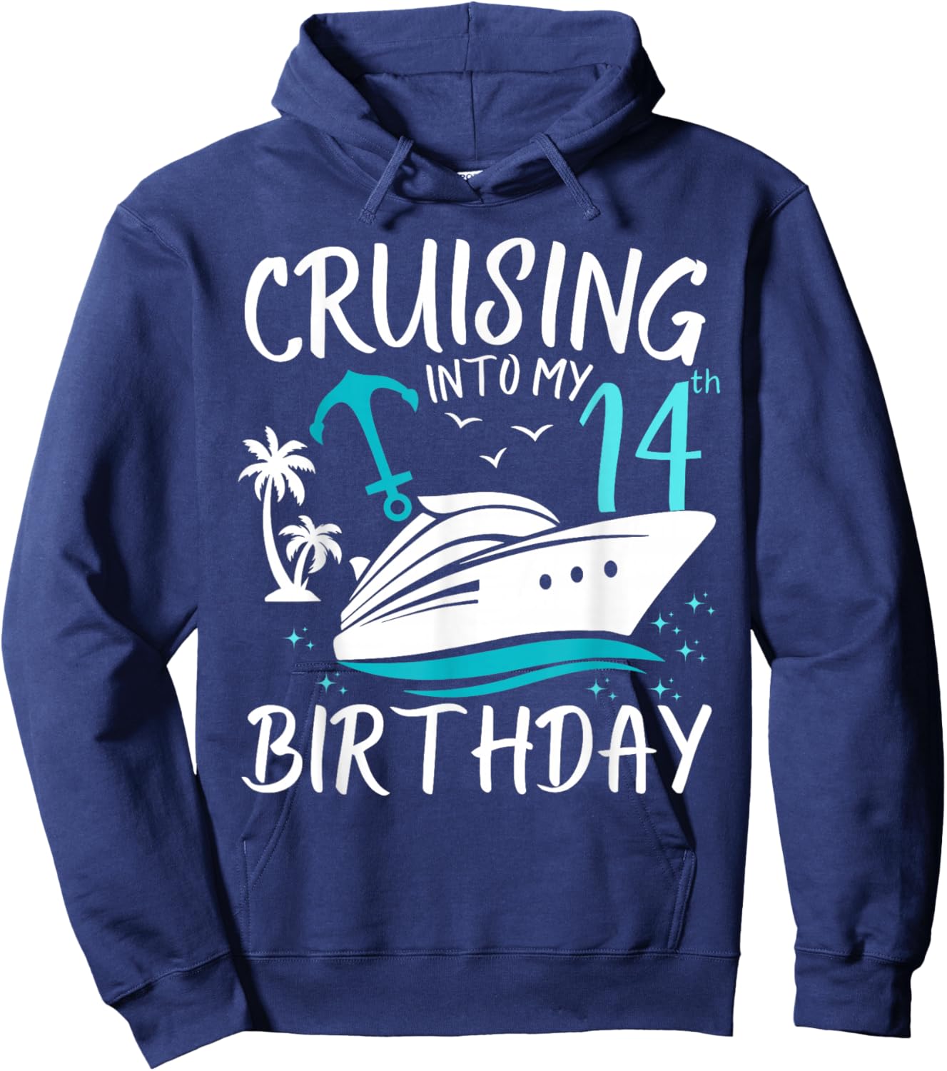 Cruising Into My 14th Cruise Vacation 14 Years Old Birthday Hoodie - Hoodie | Navy