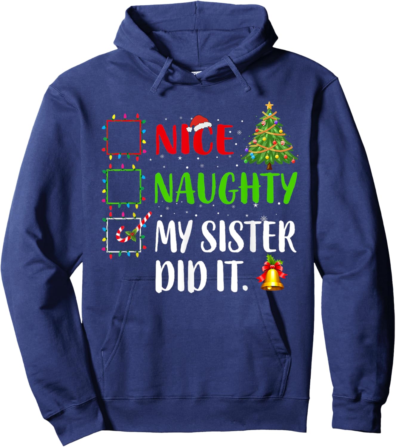 Nice Naughty My Sister Did It Xmas Family Women Girls Hoodie - Hoodie | Navy