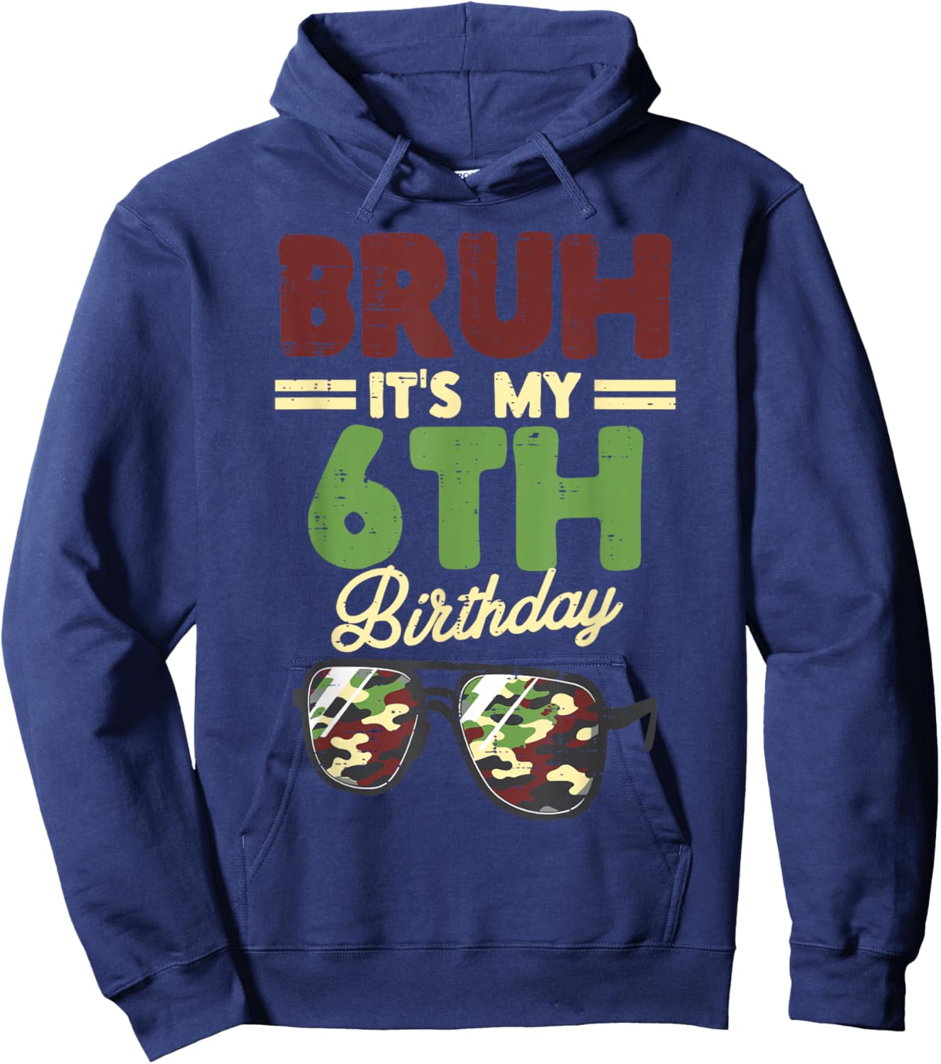 Bruh My 6th Birthday Camo Sunglasses 6 Bday Boys Girls Kids Hoodie - Hoodie | Navy