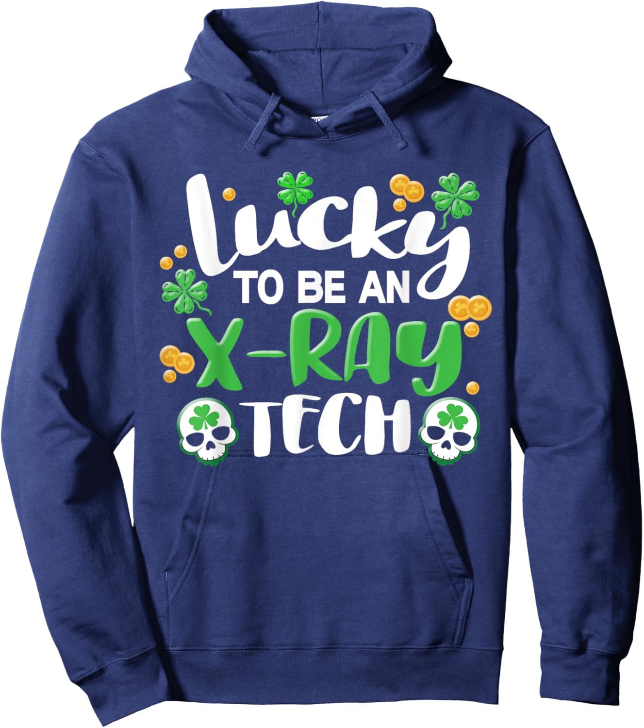 Xray Tech Radiology X-Ray Technician X-Ray St Patricks Day Hoodie - Hoodie | Navy