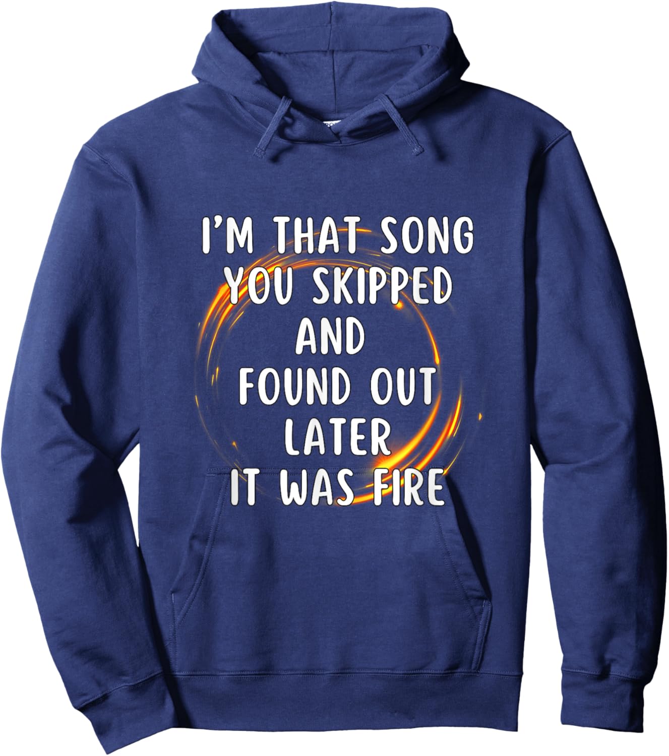I'm That Song You Skipped Hoodie - Hoodie | Navy