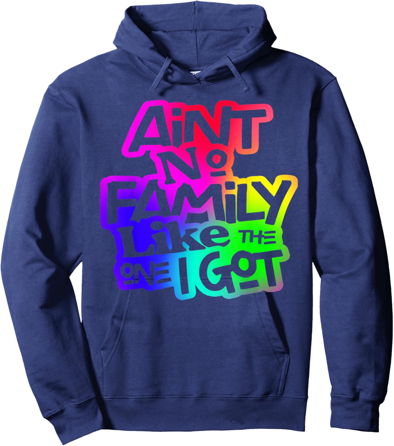 Ain't No Family Like The One I Got Matching Family Hoodie - Hoodie | Navy