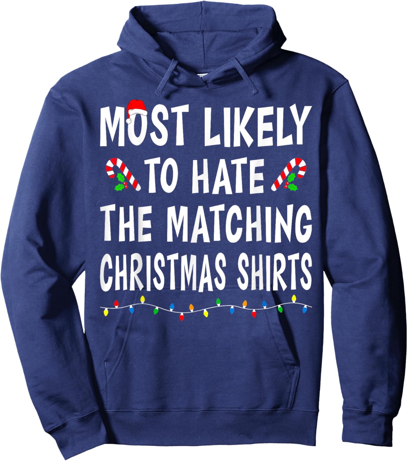 Most Likely To Hate Matching Christmas Shirts Family Funny Hoodie - Hoodie | Navy