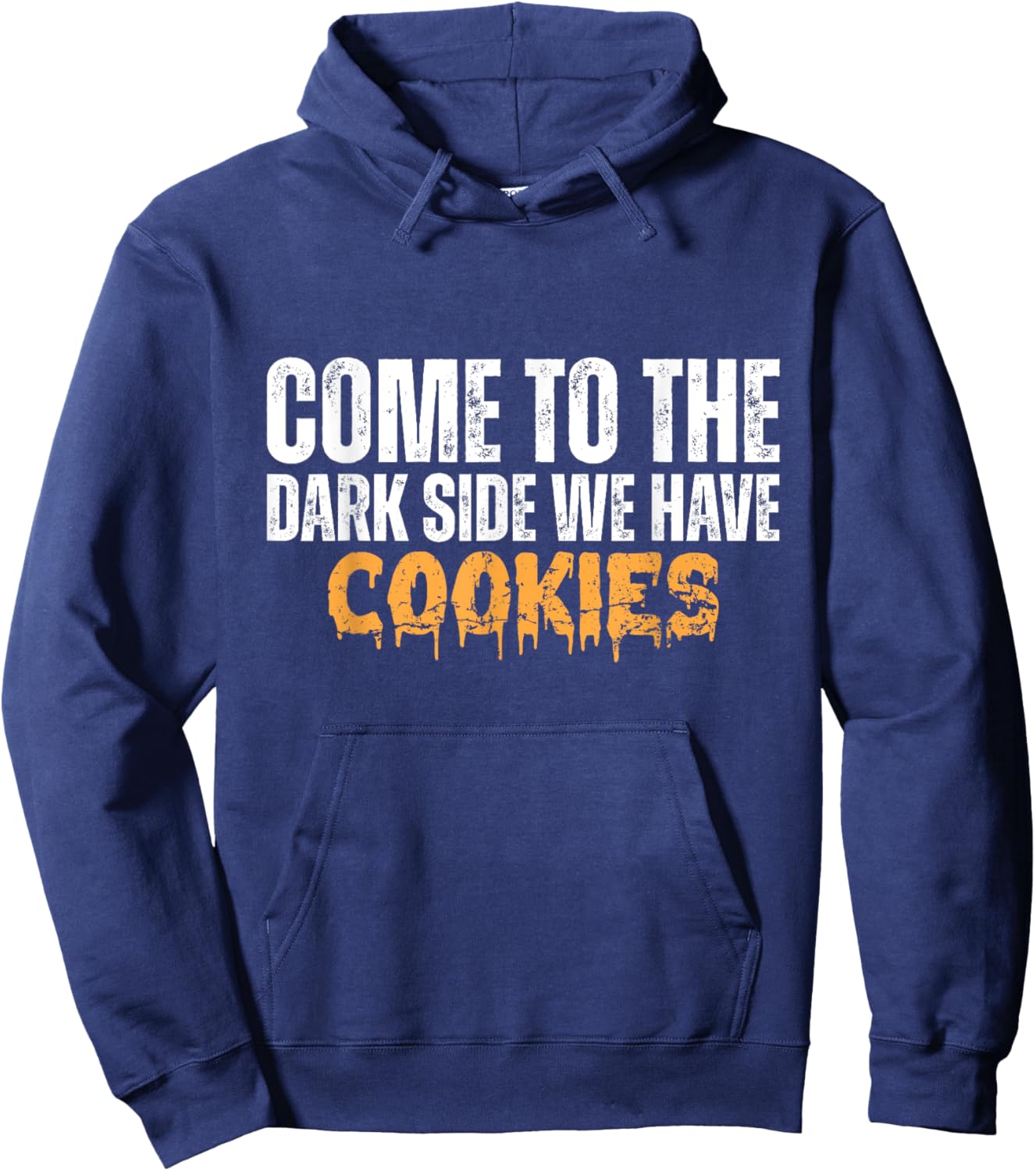 Come To The Dark Side We Have Cookies Funny Vintage Hoodie - Hoodie | Navy