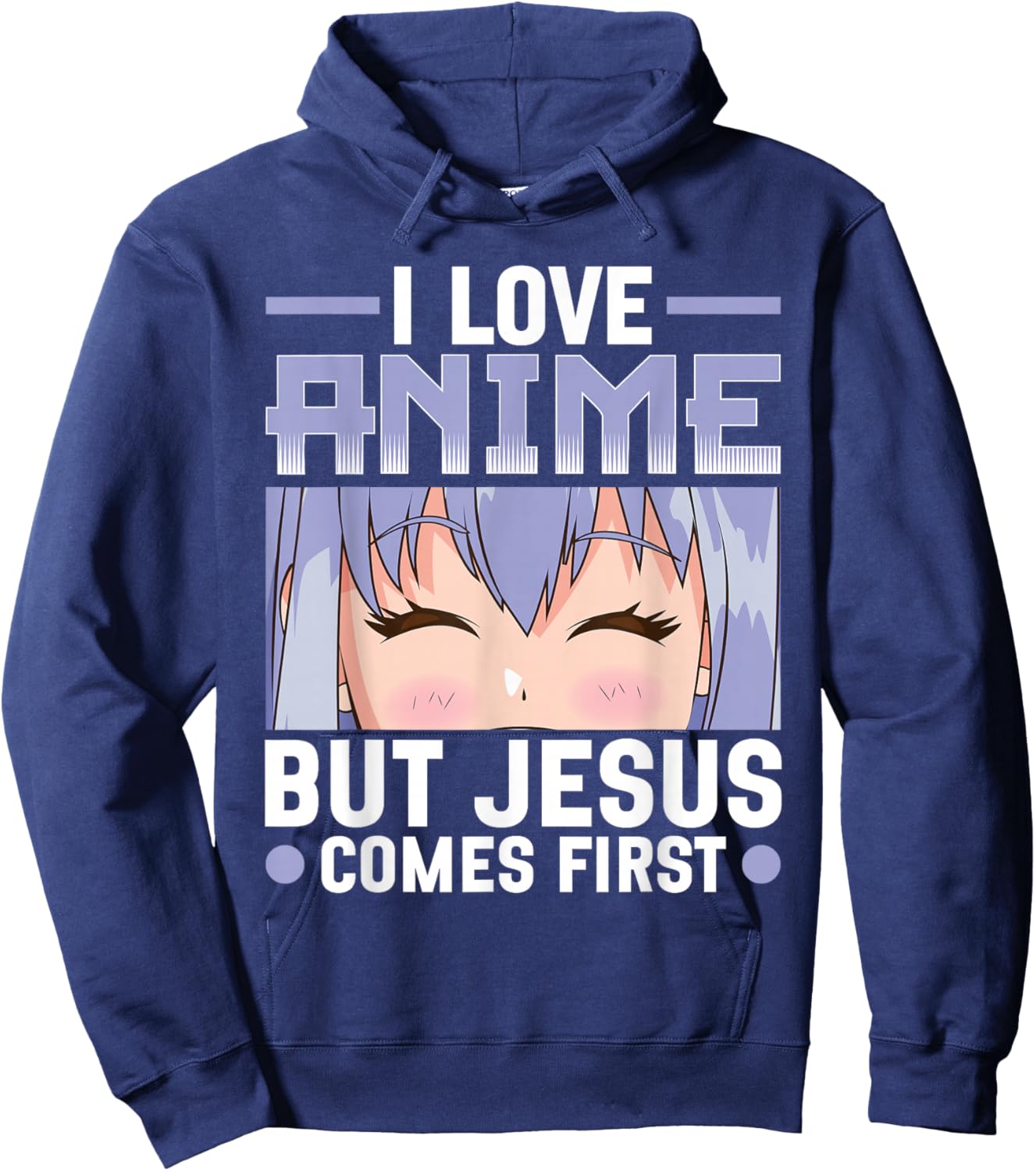 I Love Anime But Jesus Comes First Christian Anime Lover Hoodie - Hoodie | Navy