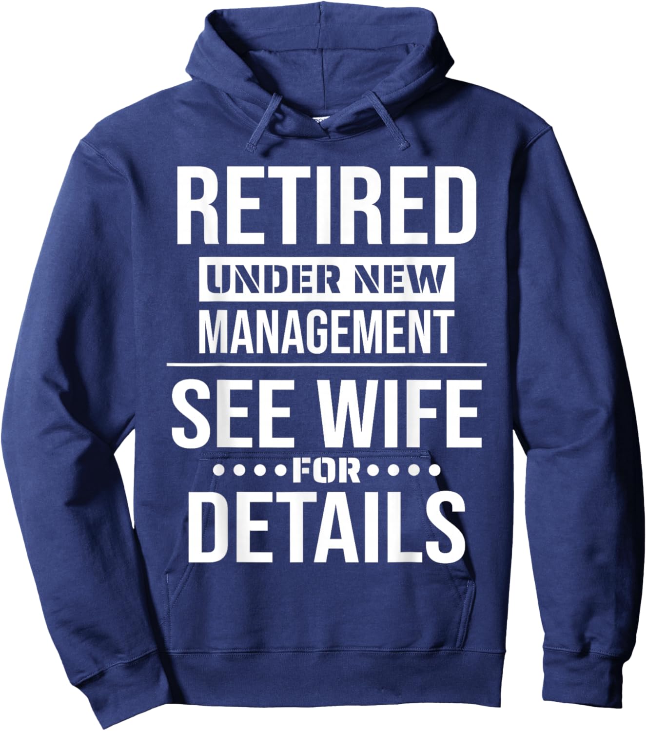 Retirement Retired Under New Management See Wife For Details Hoodie - Hoodie | Navy