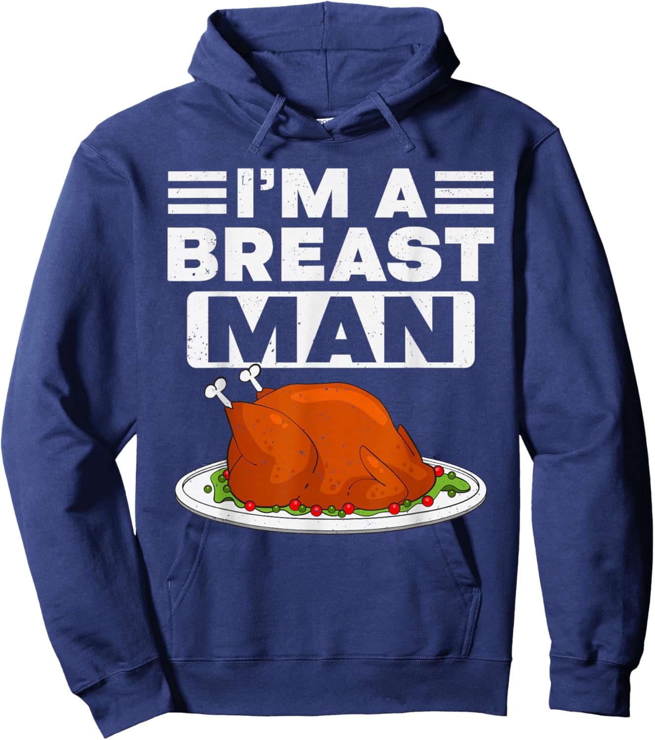 Thanksgiving I'm A Breast Man Turkey Men Thanksgiving Turkey Hoodie - Hoodie | Navy