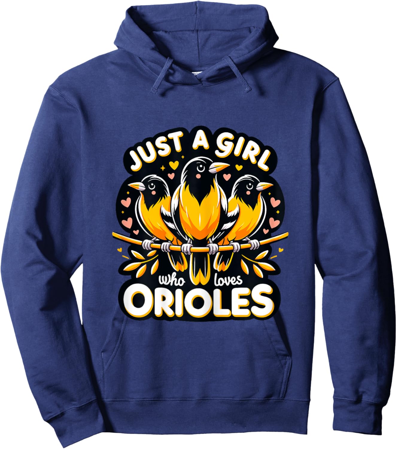 Just a Girl who loves Orioles Birdwatcher Bird lover Hoodie - Hoodie | Navy