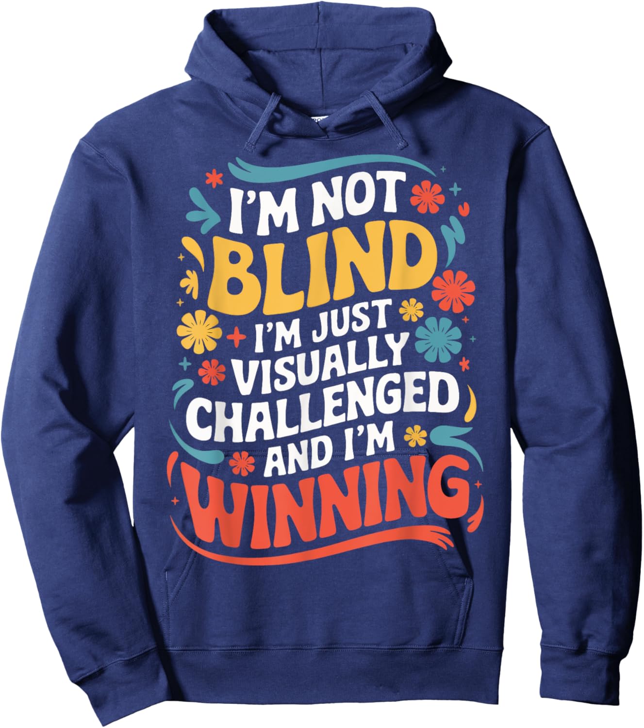 I'M Not Blind I'M Just Visually Challenged And I'M Winning Hoodie - Hoodie | Navy