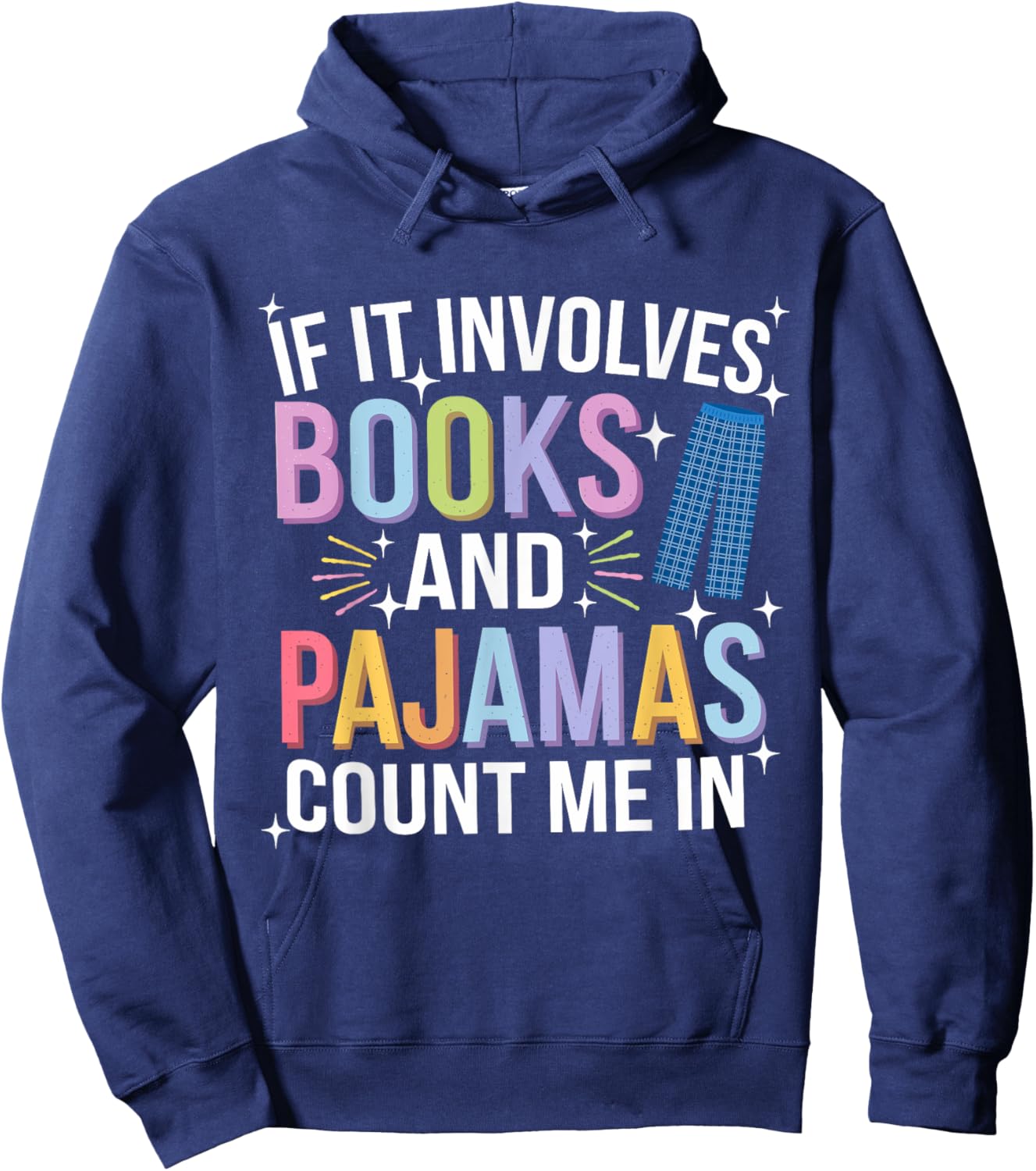 If It Involves Books and Pajamas Count Me In Reading Bedtime Hoodie - Hoodie | Navy