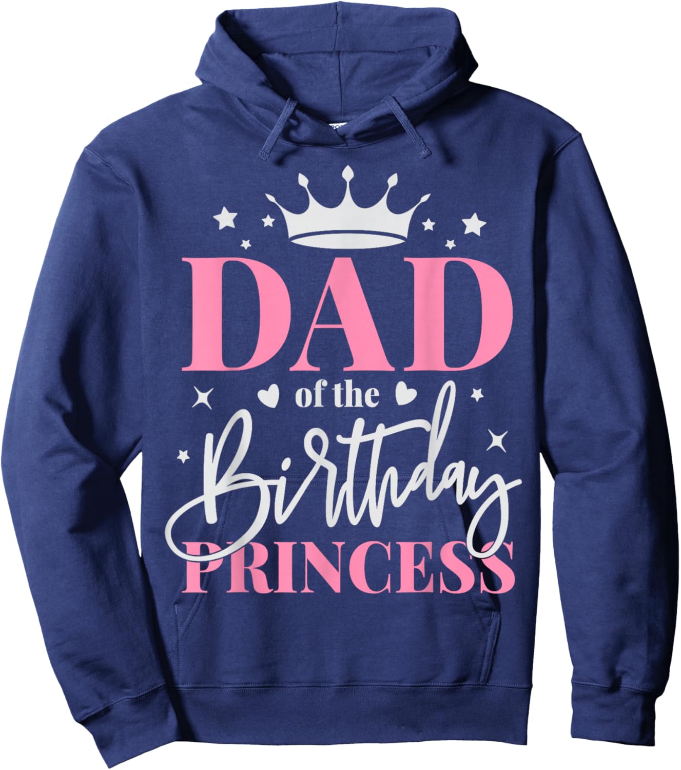 Dad of The Birthday Girl Daughter Father Bday Princess Hoodie - Hoodie | Navy