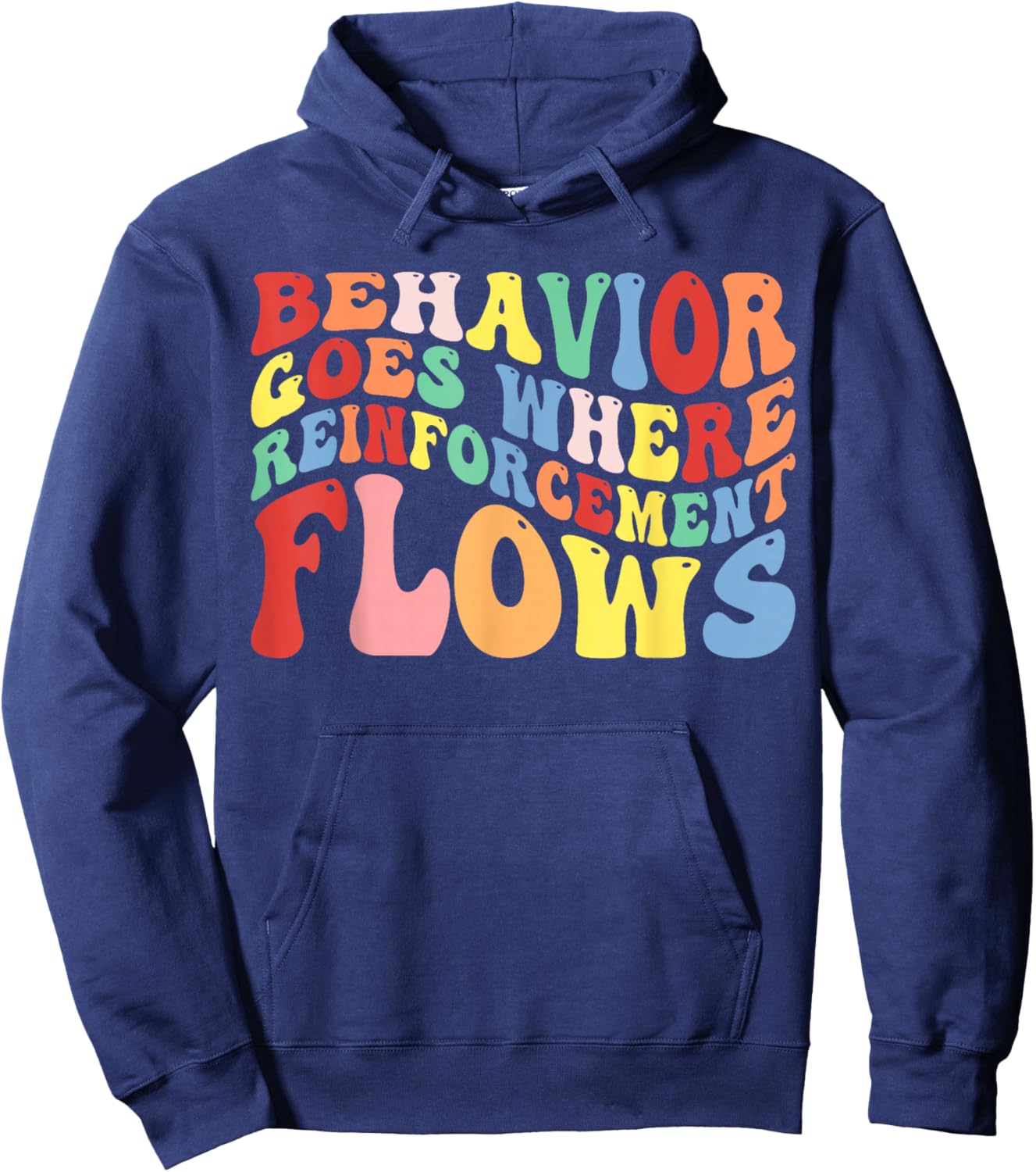 Behavior Goes Where Reinforcement Flows Hoodie - Hoodie | Navy