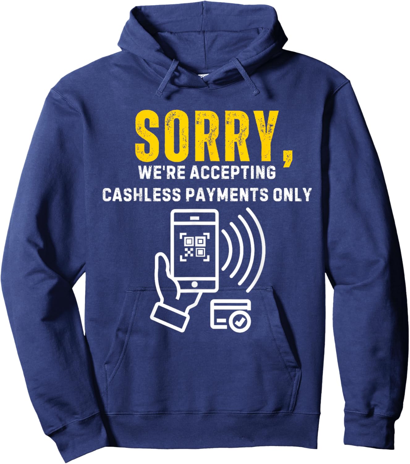 Sorry We're Accepting Cashless Payments Only Cashier Hoodie - Hoodie | Navy