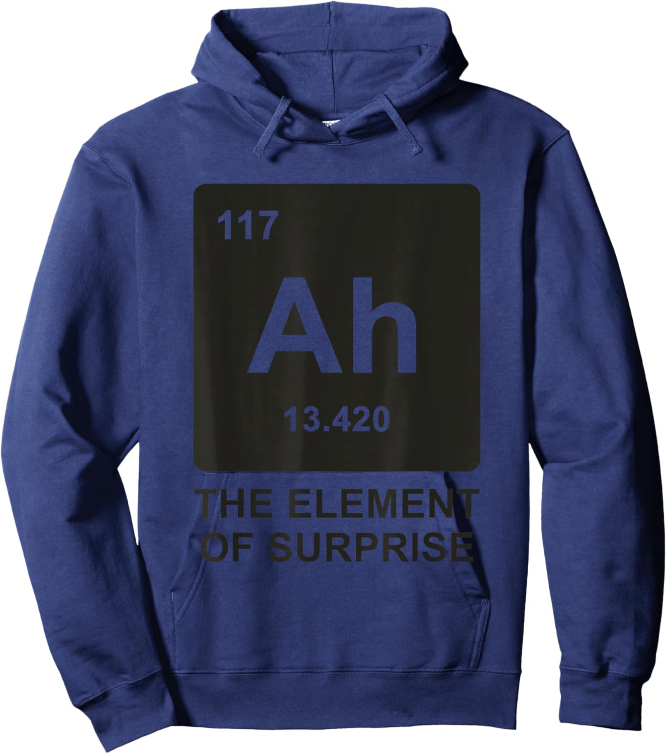 Ah The Element of Surprise Periodic Table Chemistry Science Hoodie - Hoodie | Navy