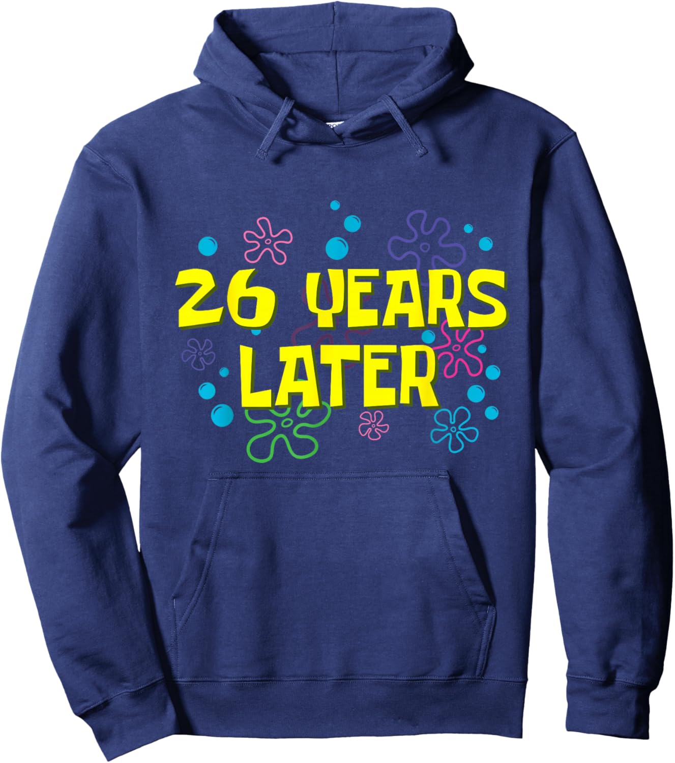 26th Birthday 26 Years Later 26 Years Old Bday Hoodie - Hoodie | Navy