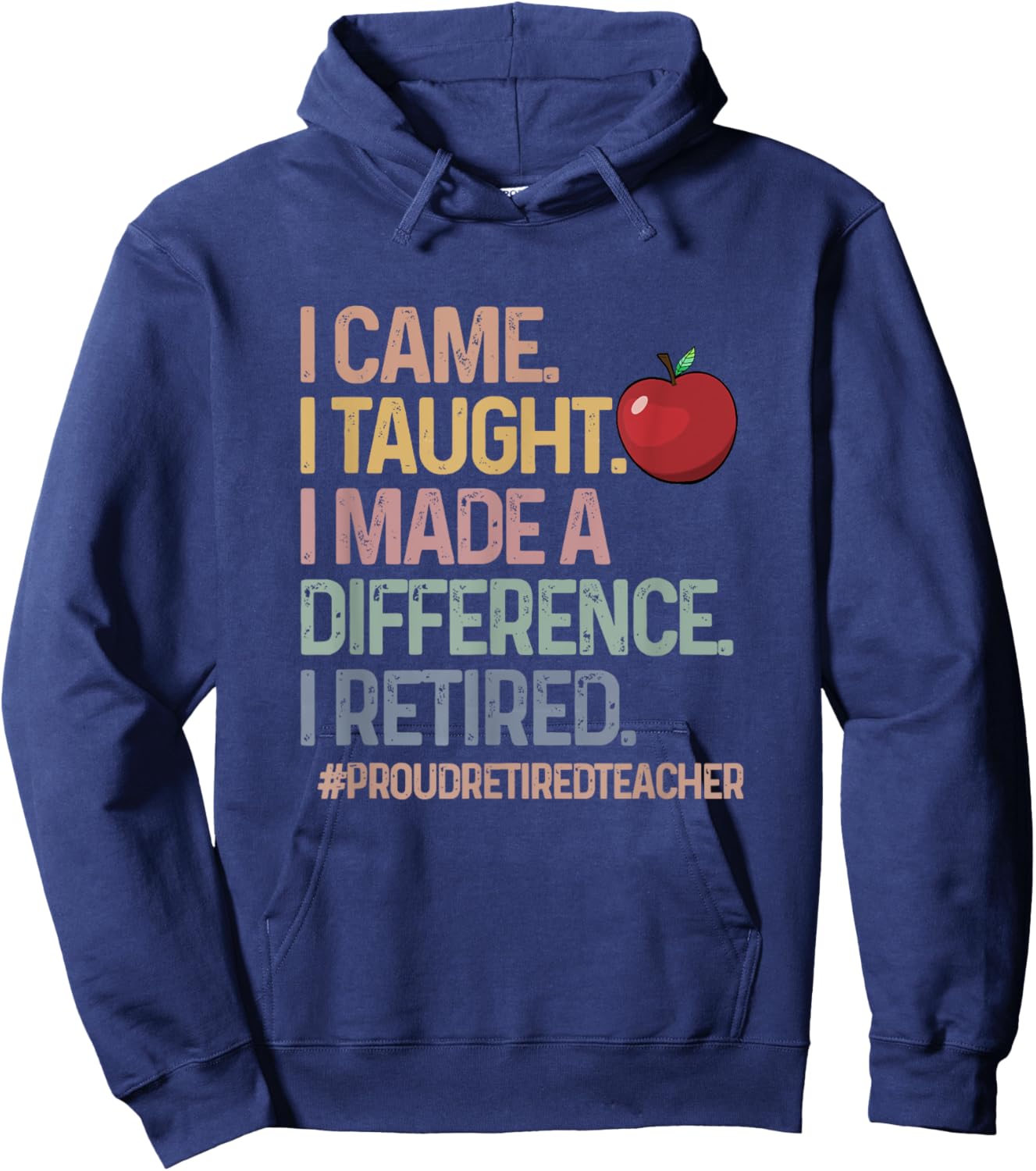 Retired Teacher I Came I Taught Teacher Retiring Men Women Hoodie - Hoodie | Navy