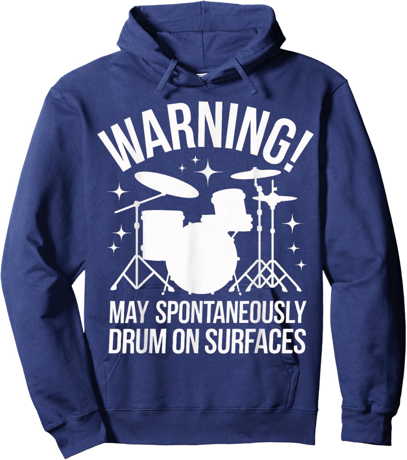Drummer Warning! May Spontaneously Drum On Surfaces Hoodie - Hoodie | Navy