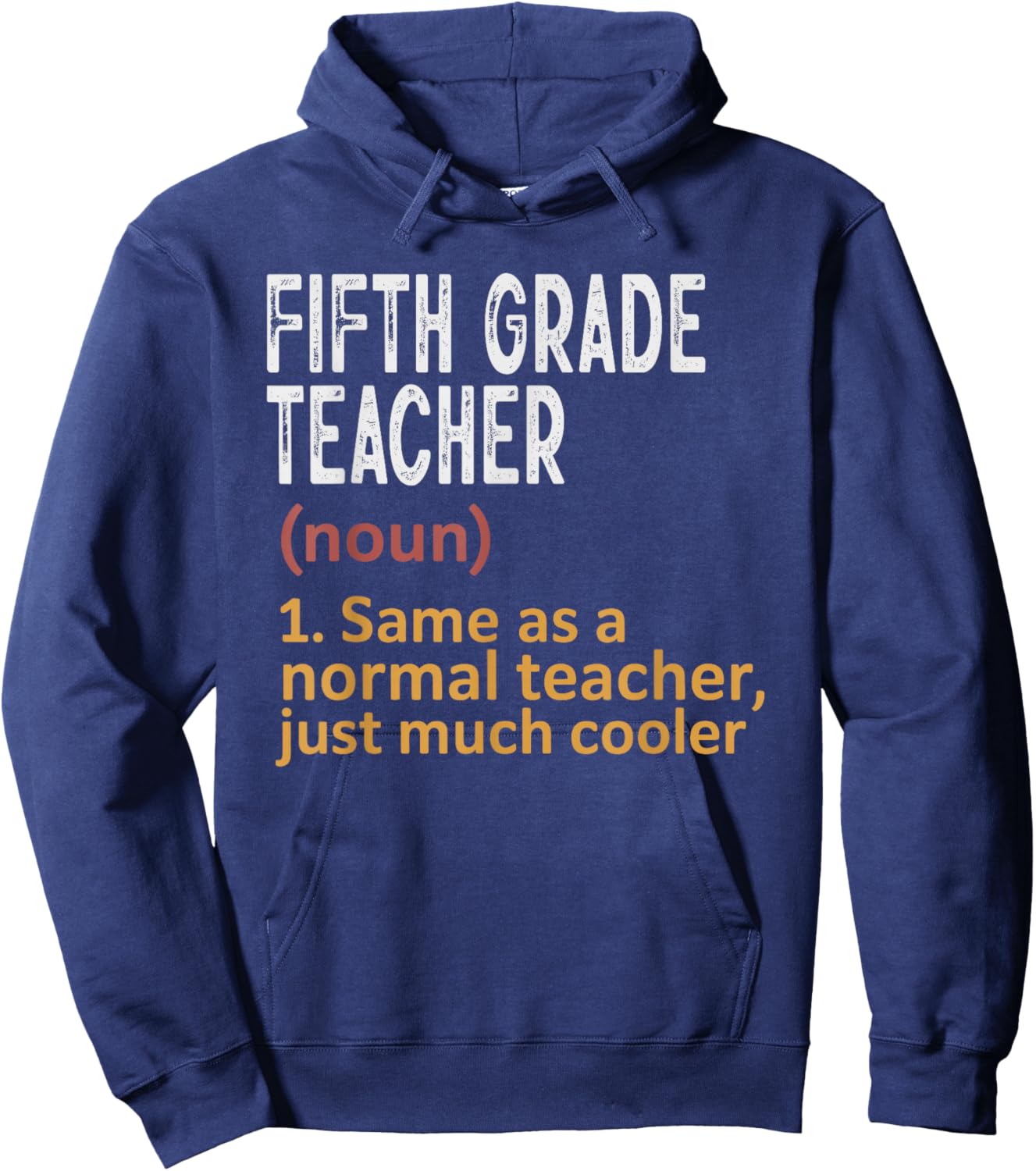 Fifth Grade Teacher Definition Same As Normal Just Cooler Hoodie - Hoodie | Navy