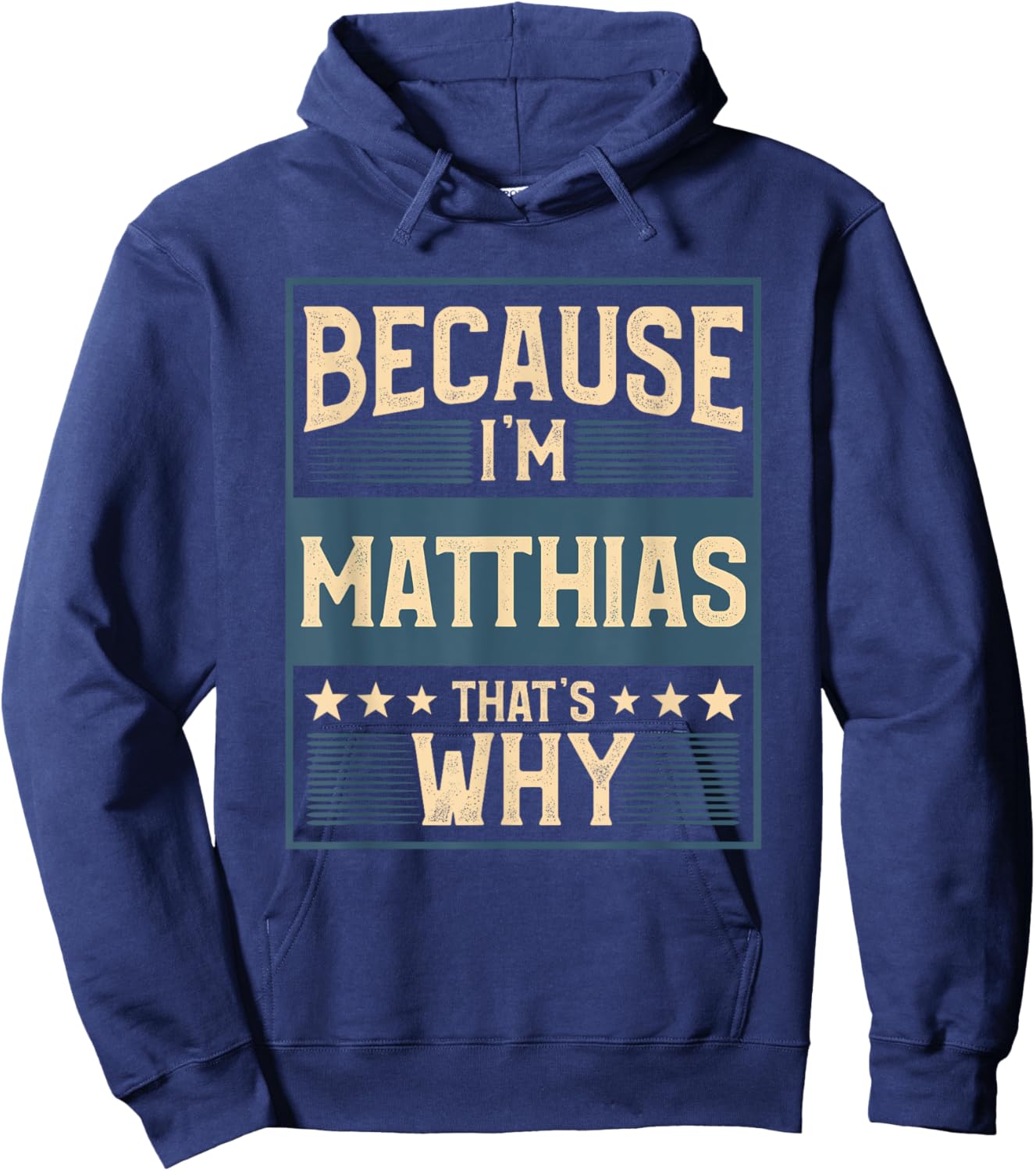 Men Because I'm Matthias That's Why Man Name Hoodie - Hoodie | Navy
