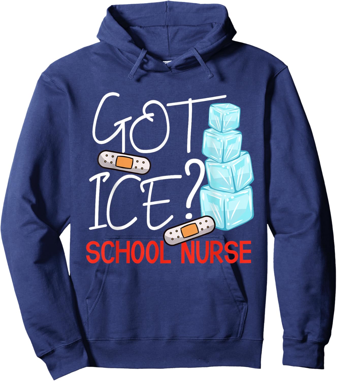 Got Ice? School Nurse Funny Nurse Appreciation Student Nurse Hoodie - Hoodie | Navy