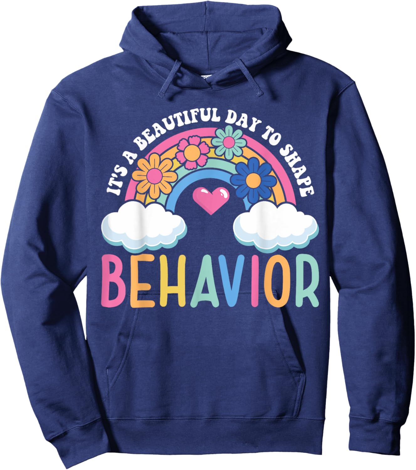 It's A Beautiful Day To Shape Behavior Hoodie - Hoodie | Navy