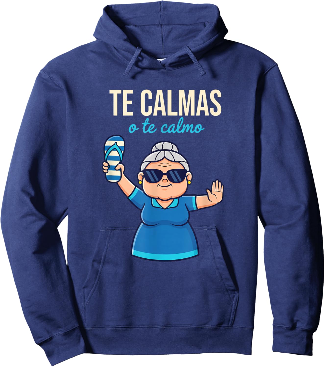 Te Calmas O Te Calmo Grandma Latino Funny Spanish Saying Hoodie - Hoodie | Navy