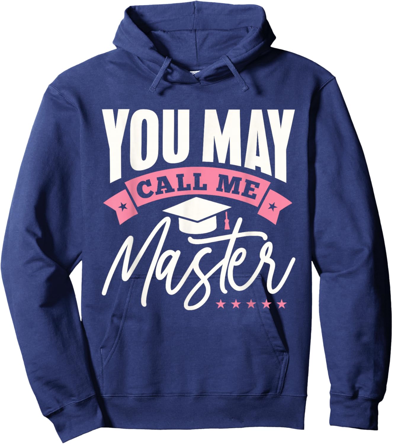 Masters Degree Graduation Funny You May Call Me Master Hoodie - Hoodie | Navy