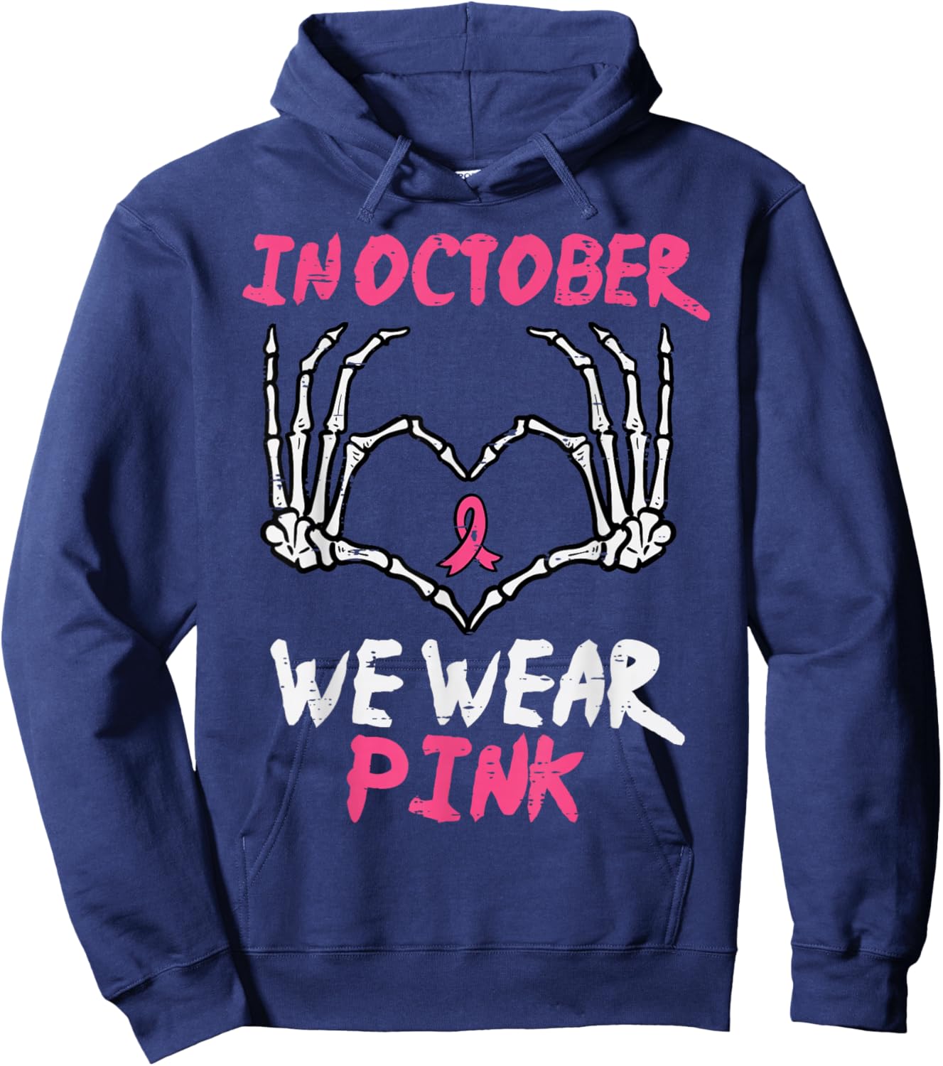 Breast Cancer Skeleton Hand Heart October We Wear Pink Women Hoodie - Hoodie | Navy