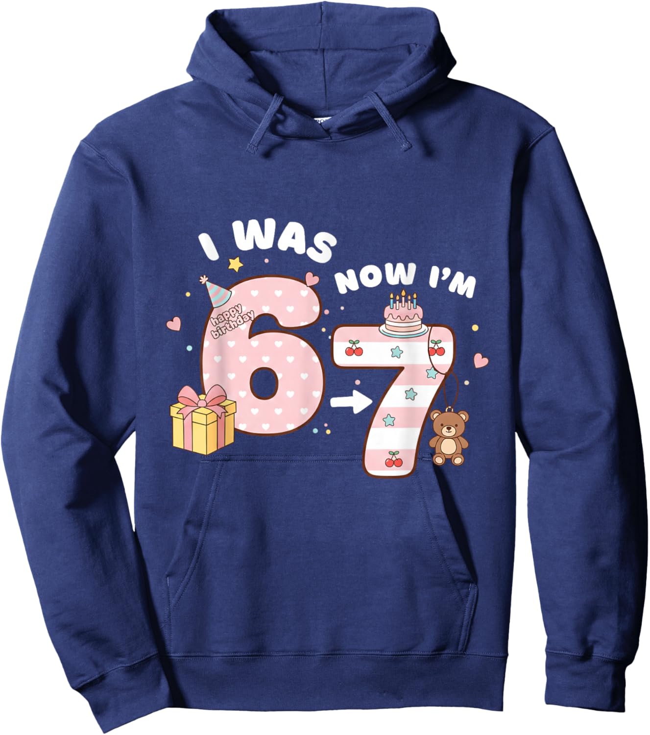 7 Years Old Birthday I was 6 Now I'm 7 6 7 Funny Kids Girls Hoodie - Hoodie | Navy