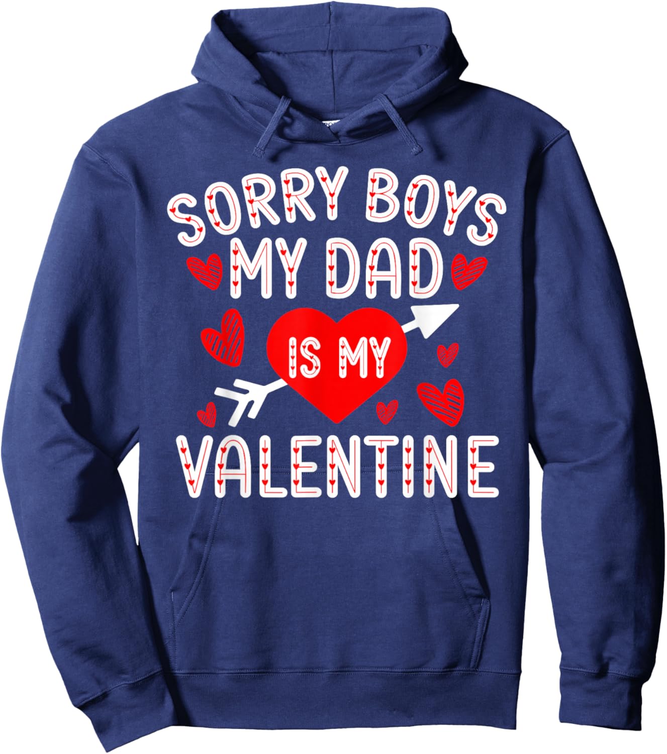Sorry Boys My Dad Is My Valentine Cute Heart Valentine's Day Hoodie - Hoodie | Navy